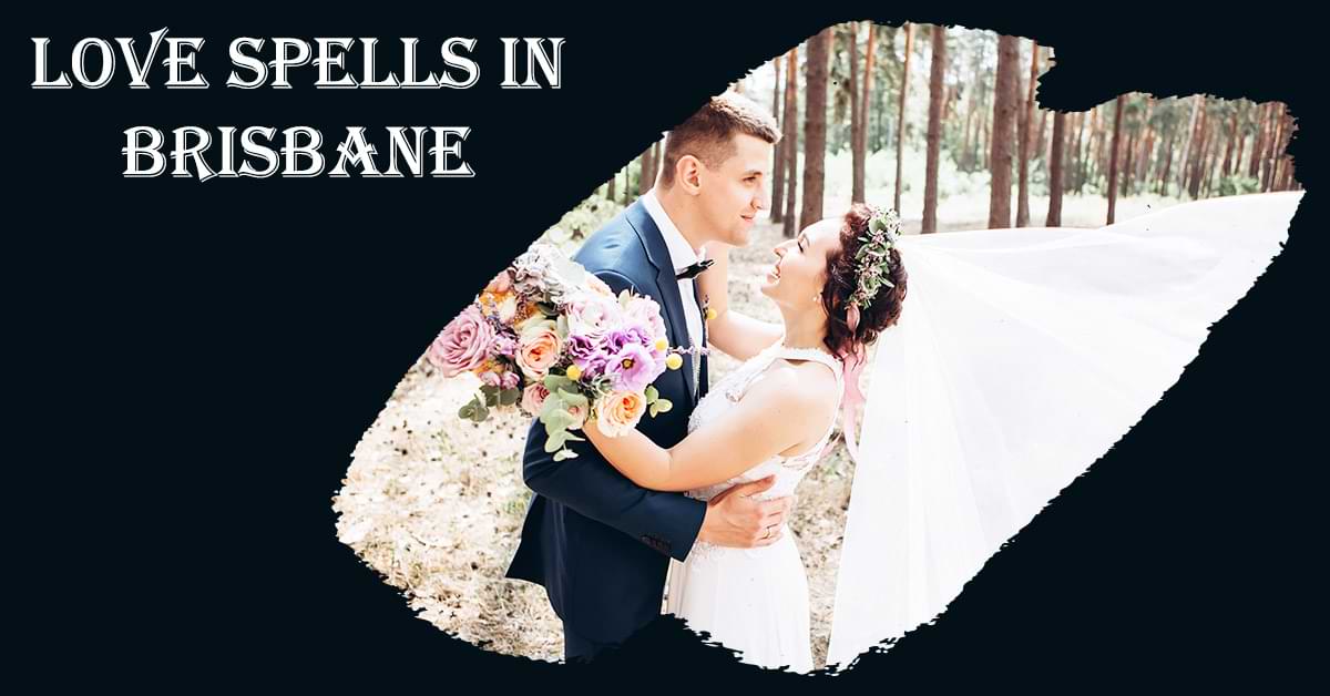 Love Spells in Brisbane