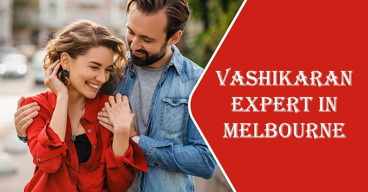 Vashikaran Expert in Melbourne